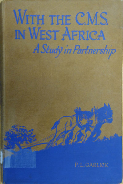 With the C.M.S. in West Africa. A Study in Partnership by Phyllis L. Garlick