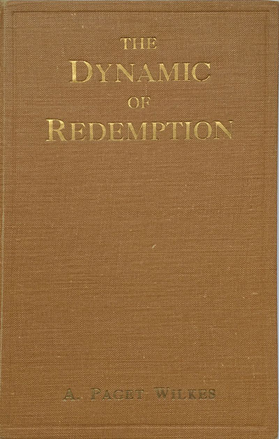 Alphaeus Paget Wilkes [1871-1934], The Dynamic of Redemption or The Blood of Jesus