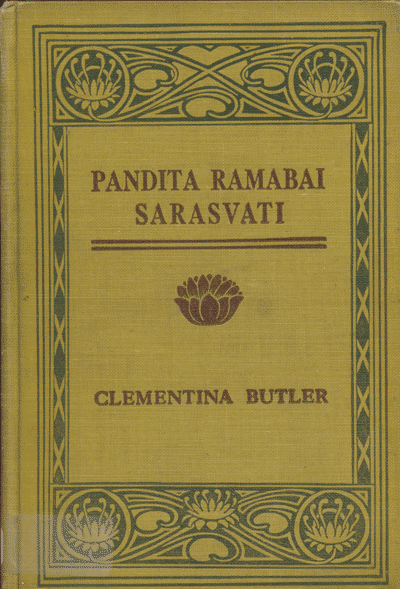 Clementina Butler [1820-1913], Pandita Ramaabai Sarasvati. Pioneer in the Movement for the Education of the Child-widow of India
