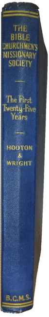 W.S. Hooton & J. Stafford Wright, The First Twenty-Five Years of the Bible Churchmen's Missionary Society (1922-47)