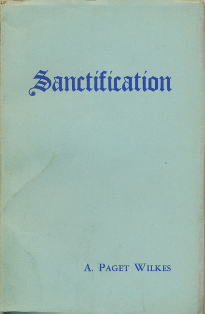 Sanctification: A. Paget Wilkes