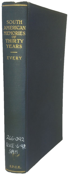 Edward Francis Every [1862-1941], South American Memories of Thirty Years