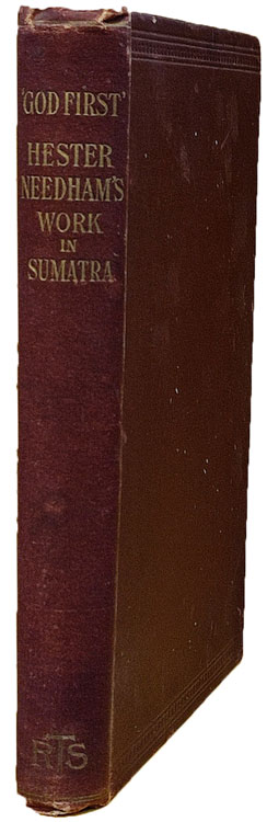 Hester Needham [1843-1897], 'God First' or Hester Needham's Work in Sumatra